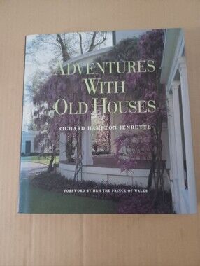 ADVENTURES WITH OLD HOUSES By Richard Jenrette & John Hall NEW